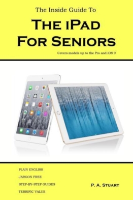 The Inside Guide to the iPad for Seniors als Taschenbuch von P. A. Stuart