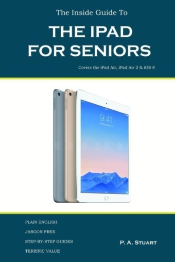 The Inside Guide to the iPad for Seniors als Taschenbuch von P A Stuart